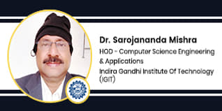 INDIRA GANDHI INSTITUTE OF TECHNOLOGY- [IGIT], HOD, Computer Science Engineering & Applications: Dr. Sarojananda Mishra Interview